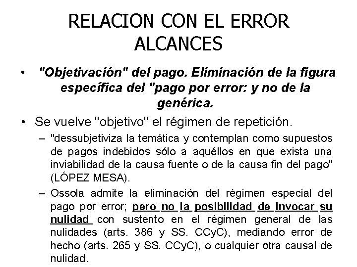 RELACION CON EL ERROR ALCANCES • "Objetivación" del pago. Eliminación de la figura específica