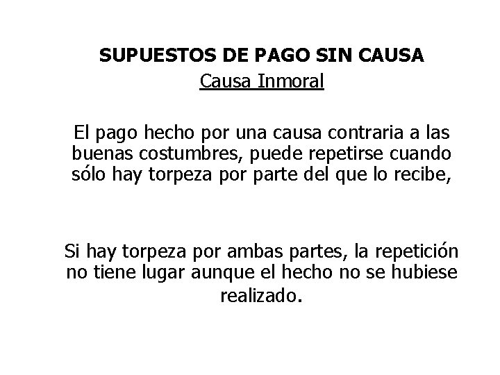 SUPUESTOS DE PAGO SIN CAUSA Causa Inmoral El pago hecho por una causa contraria