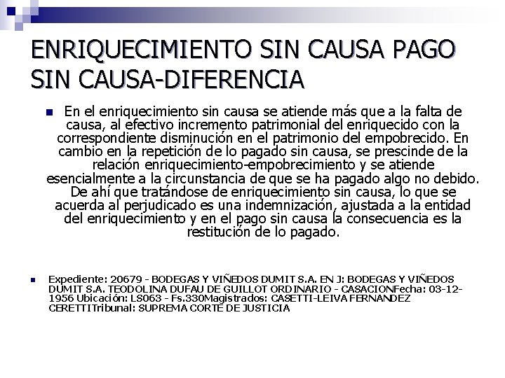 ENRIQUECIMIENTO SIN CAUSA PAGO SIN CAUSA-DIFERENCIA En el enriquecimiento sin causa se atiende más