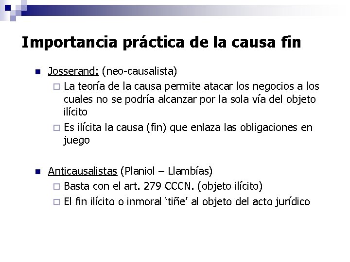 Importancia práctica de la causa fin 71 n Josserand: (neo-causalista) ¨ La teoría de