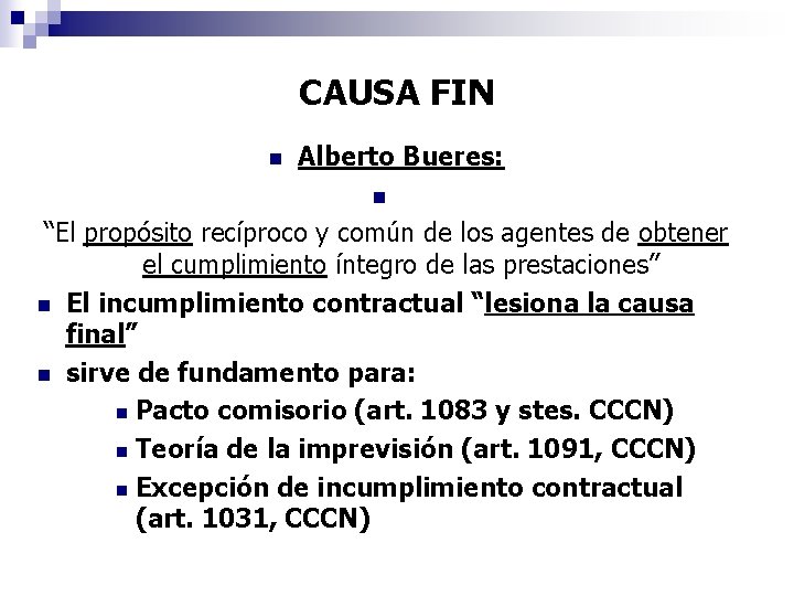 CAUSA FIN n Alberto Bueres: n “El propósito recíproco y común de los agentes