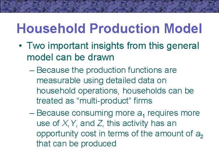 Household Production Model • Two important insights from this general model can be drawn