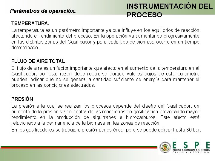 Parámetros de operación. INSTRUMENTACIÓN DEL PROCESO TEMPERATURA. La temperatura es un parámetro importante ya