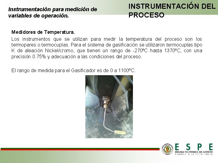 Instrumentación para medición de variables de operación. INSTRUMENTACIÓN DEL PROCESO Medidores de Temperatura. Los Instrumentación para medición de variables de operación. INSTRUMENTACIÓN DEL PROCESO Medidores de Temperatura. Los