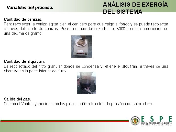 Variables del proceso. ANÁLISIS DE EXERGÍA DEL SISTEMA Cantidad de cenizas. Para recolectar la