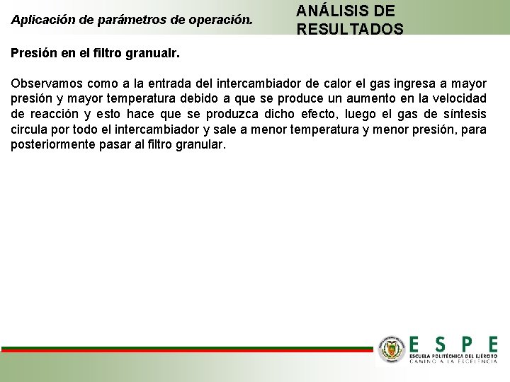 Aplicación de parámetros de operación. ANÁLISIS DE RESULTADOS Presión en el filtro granualr. Observamos