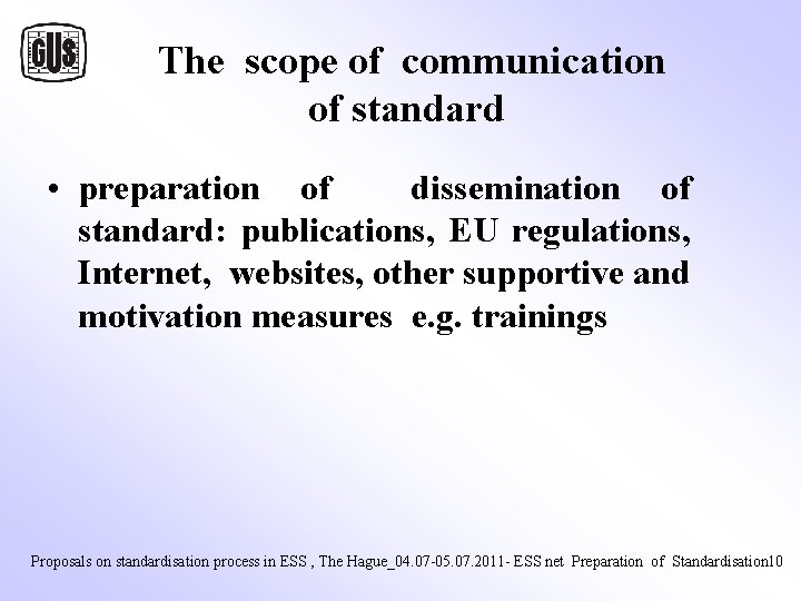 The scope of communication of standard • preparation of dissemination of standard: publications, The scope of communication of standard • preparation of dissemination of standard: publications,