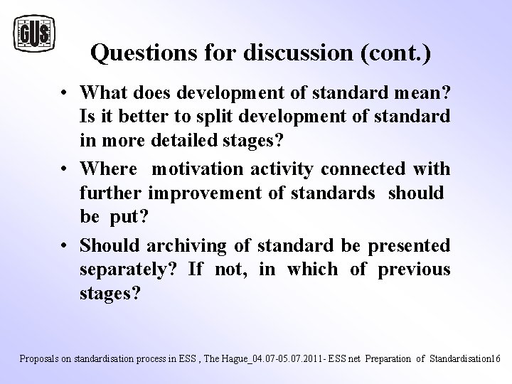 Questions for discussion (cont. ) • What does development of standard mean? Is Questions for discussion (cont. ) • What does development of standard mean? Is