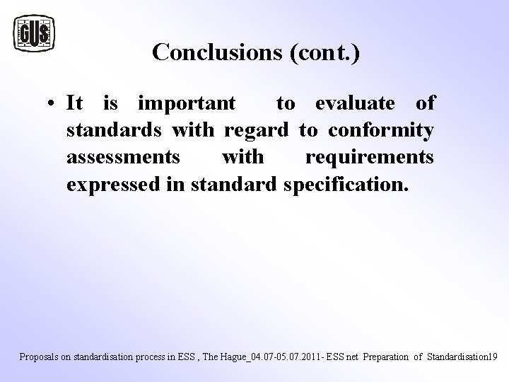 Conclusions (cont. ) • It is important to evaluate of standards with regard Conclusions (cont. ) • It is important to evaluate of standards with regard