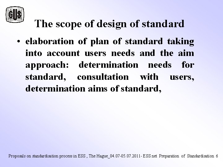 The scope of design of standard • elaboration of plan of standard taking into The scope of design of standard • elaboration of plan of standard taking into