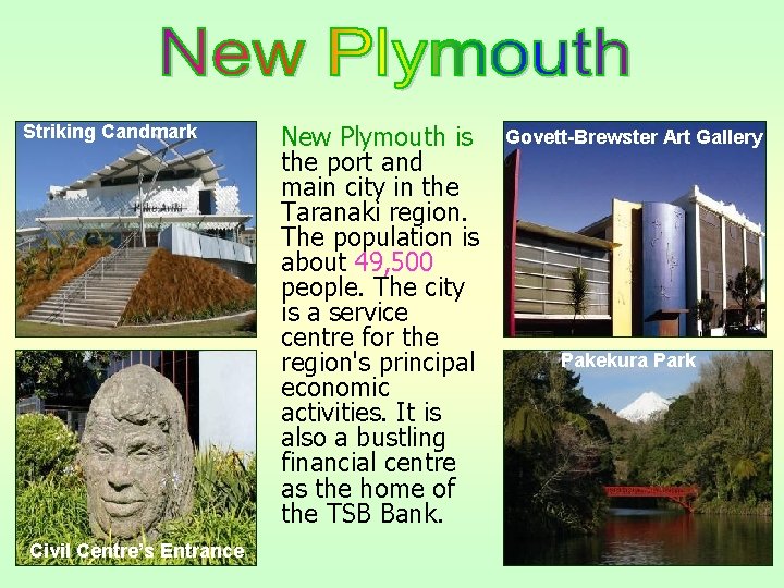 Striking Candmark Civil Centre’s Entrance New Plymouth is the port and main city in