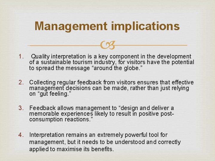 Management implications 1. Quality interpretation is a key component in the development of a