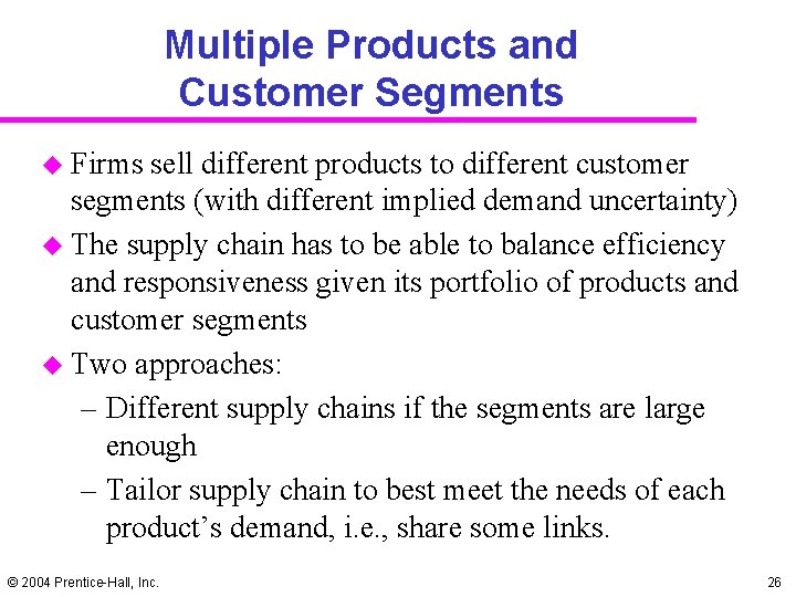 Multiple Products and Customer Segments u Firms sell different products to different customer segments