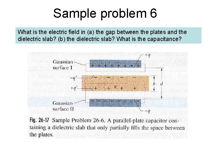 Sample problem 6 What is the electric field in (a) the gap between the