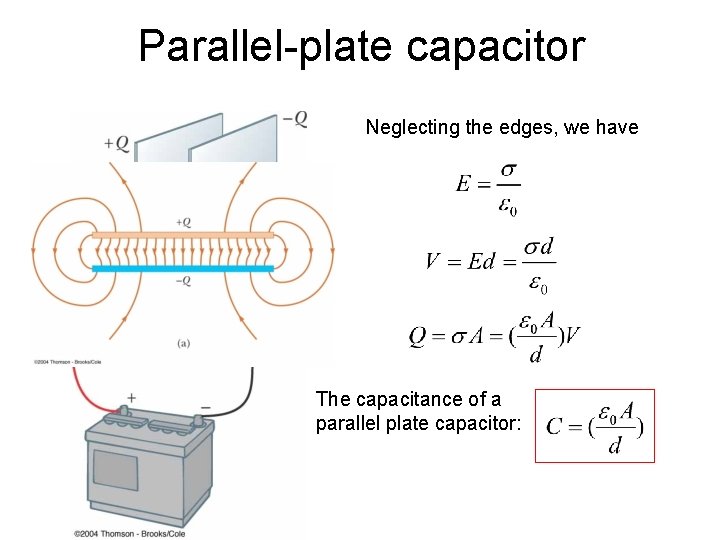 Parallel-plate capacitor Neglecting the edges, we have The capacitance of a parallel plate capacitor: