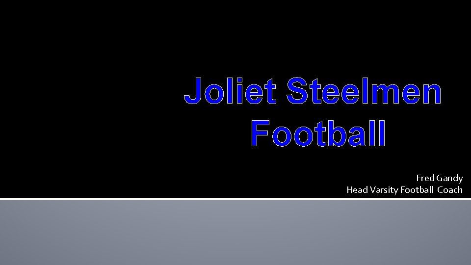 Joliet Steelmen Football Fred Gandy Head Varsity Football Coach 