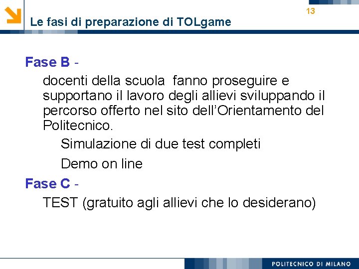 Le fasi di preparazione di TOLgame 13 Fase B docenti della scuola fanno proseguire