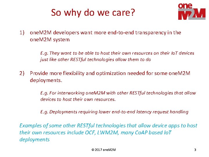 So why do we care? 1) one. M 2 M developers want more end-to-end