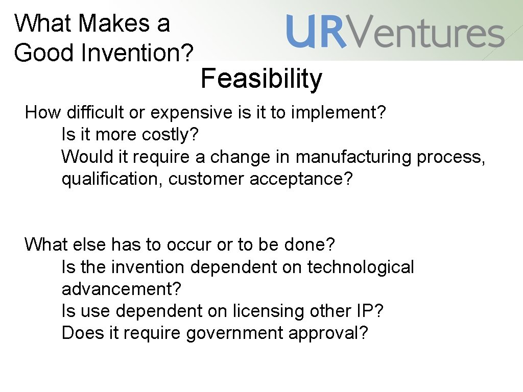 What Makes a Good Invention? Feasibility How difficult or expensive is it to implement?