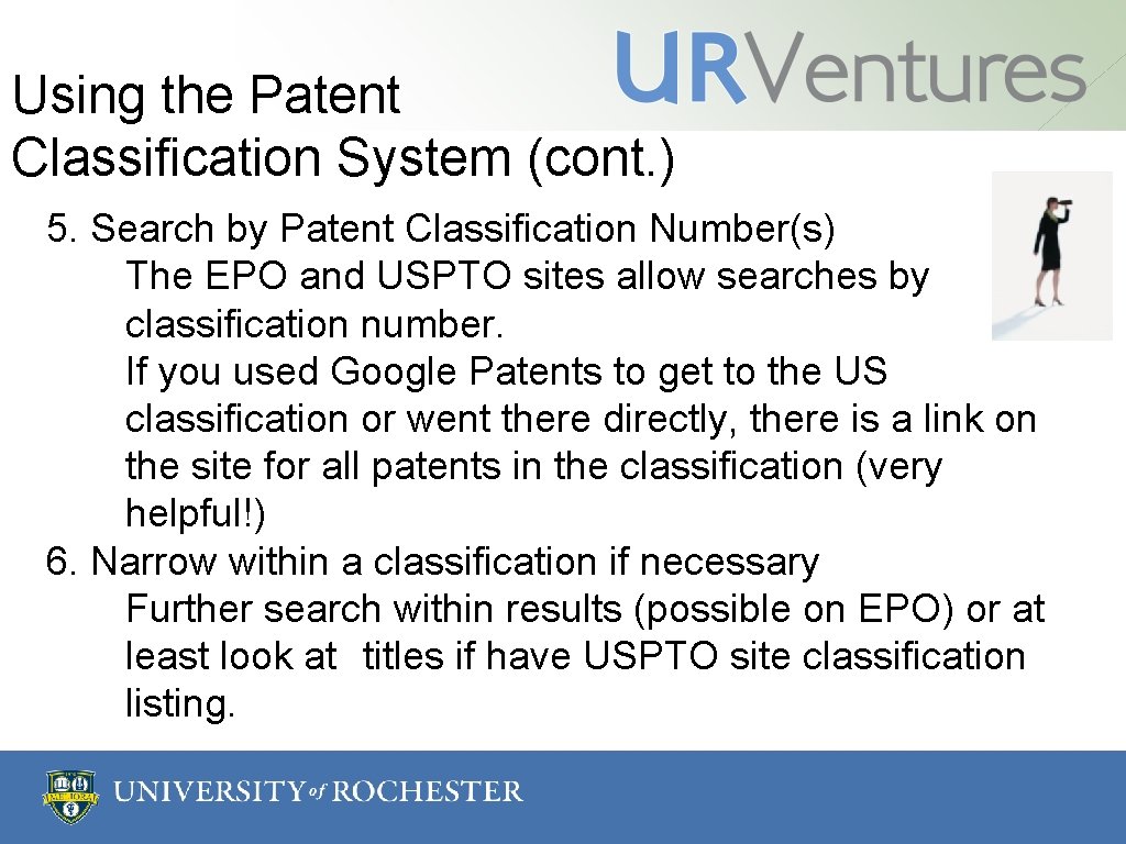Using the Patent Classification System (cont. ) 5. Search by Patent Classification Number(s) The