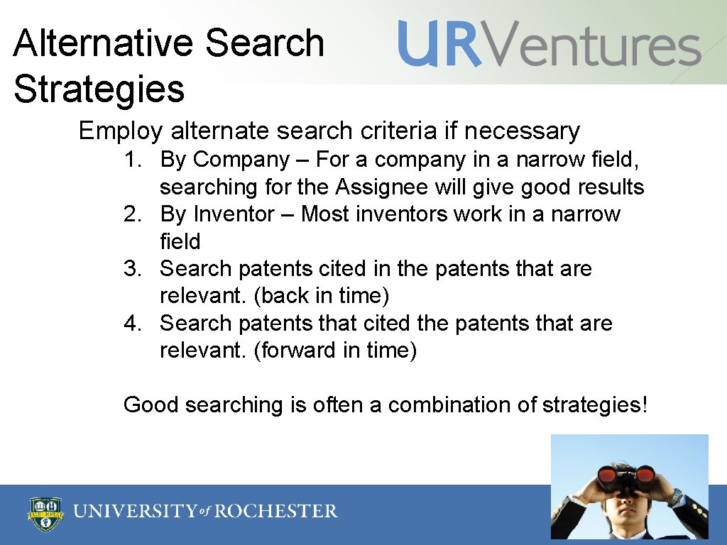 Alternative Search Strategies Employ alternate search criteria if necessary 1. By Company – For