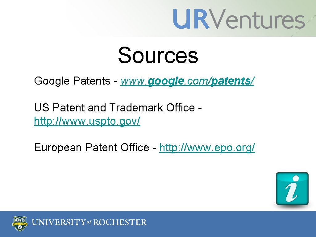 Sources Google Patents - www. google. com/patents/ US Patent and Trademark Office http: //www.