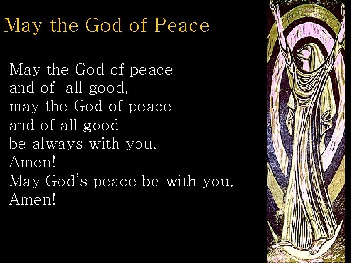 May the God of Peace May the God of peace and of all good,