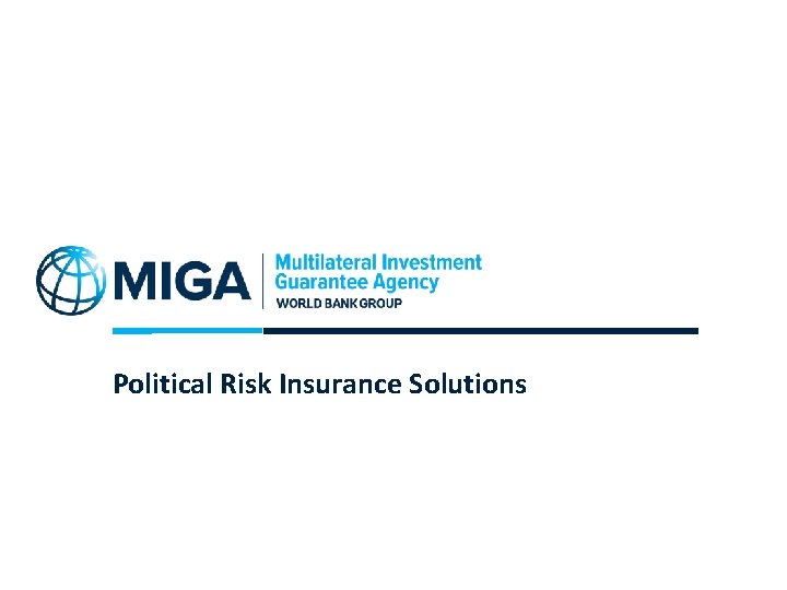 Political Risk Insurance Solutions Political Risk Insurance Solutions