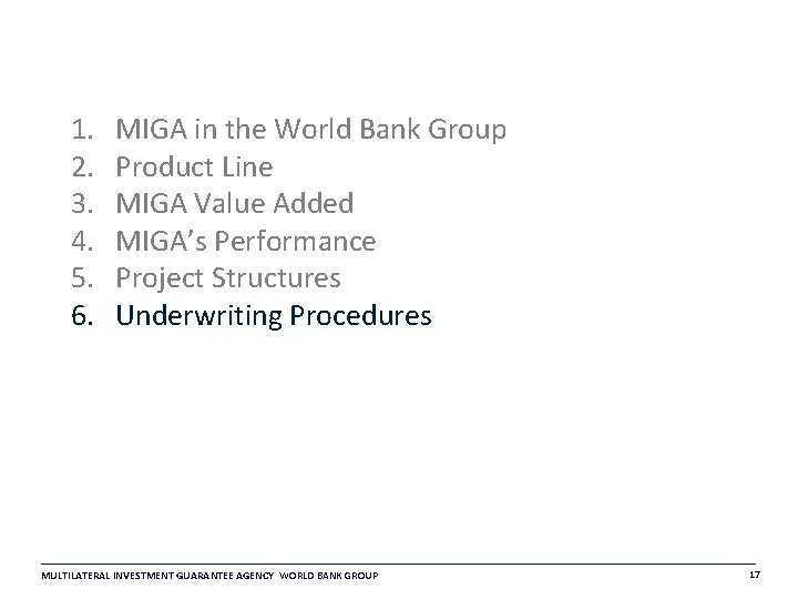 1. 2. 3. 4. 5. 6. MIGA in the World Bank Group Product Line 1. 2. 3. 4. 5. 6. MIGA in the World Bank Group Product Line