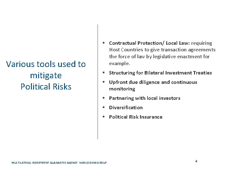 Various tools used to mitigate Political Risks § Contractual Protection/ Local Law: requiring Host Various tools used to mitigate Political Risks § Contractual Protection/ Local Law: requiring Host
