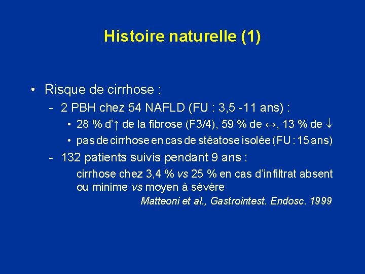Histoire naturelle (1) • Risque de cirrhose : - 2 PBH chez 54 NAFLD