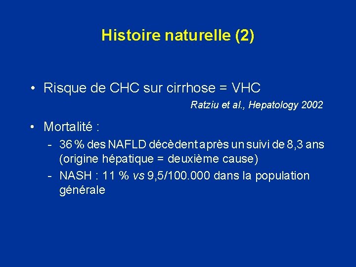 Histoire naturelle (2) • Risque de CHC sur cirrhose = VHC Ratziu et al.