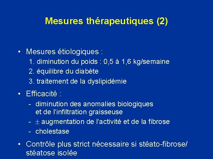 Mesures thérapeutiques (2) • Mesures étiologiques : 1. diminution du poids : 0, 5