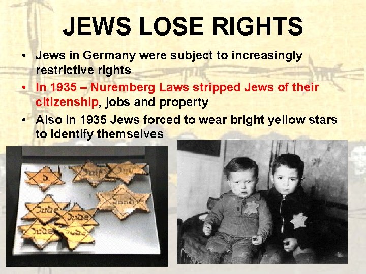 JEWS LOSE RIGHTS • Jews in Germany were subject to increasingly restrictive rights •