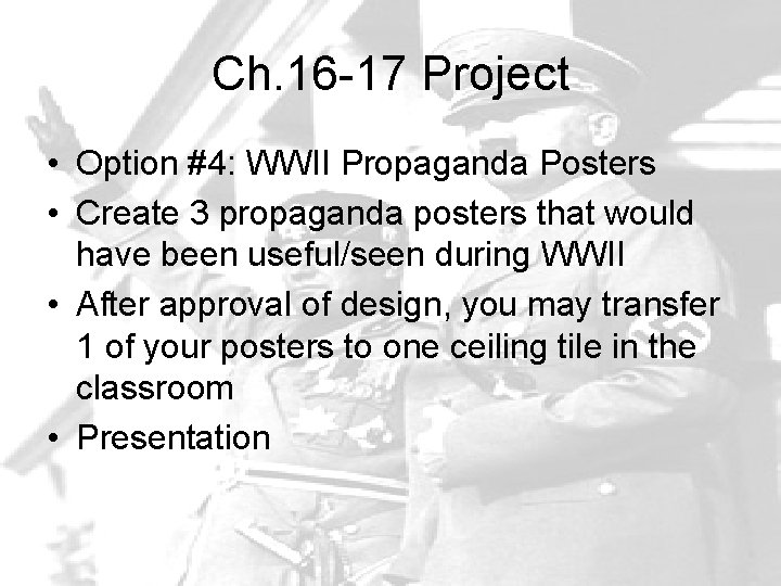 Ch. 16 -17 Project • Option #4: WWII Propaganda Posters • Create 3 propaganda