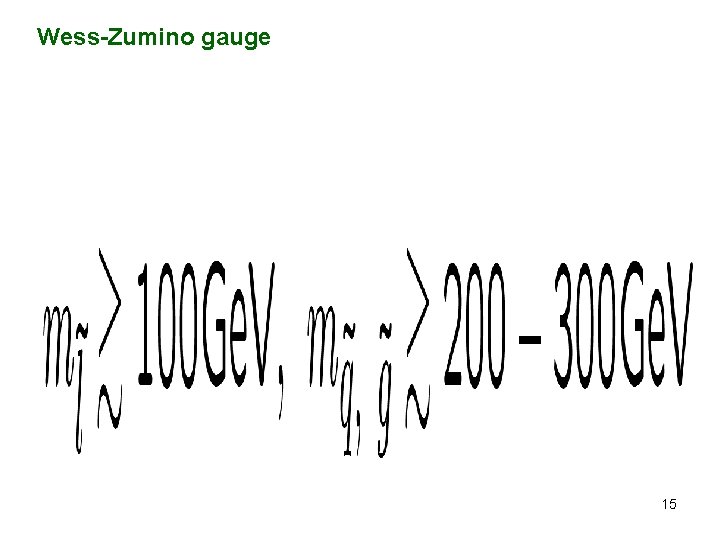 Wess-Zumino gauge 15 