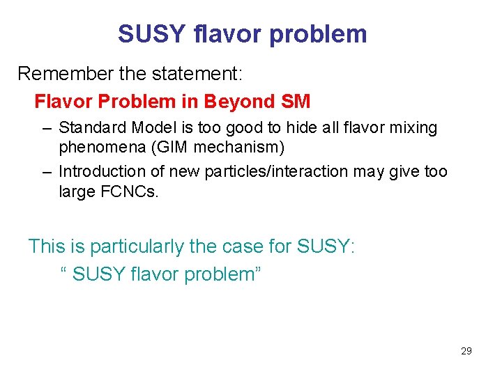 SUSY flavor problem Remember the statement: Flavor Problem in Beyond SM – Standard Model