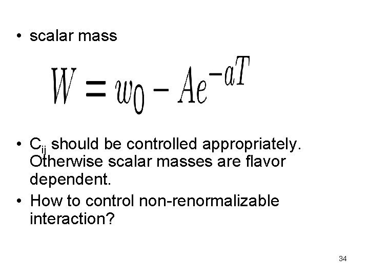  • scalar mass • Cij should be controlled appropriately. Otherwise scalar masses are