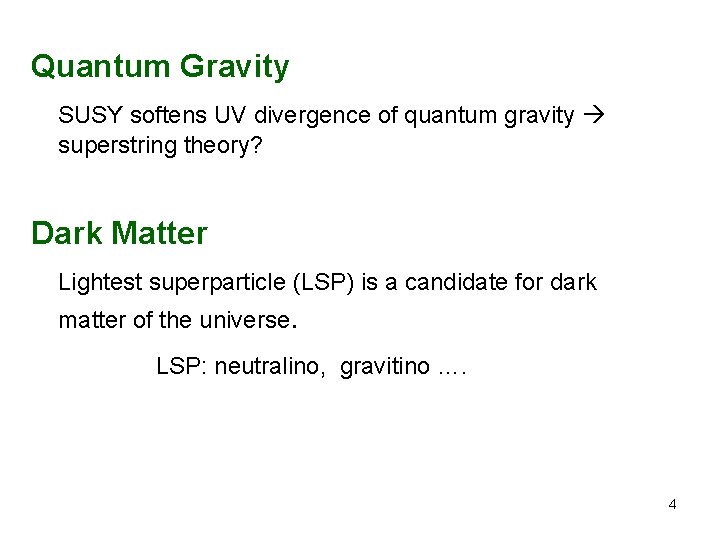 Quantum Gravity SUSY softens UV divergence of quantum gravity superstring theory? Dark Matter Lightest