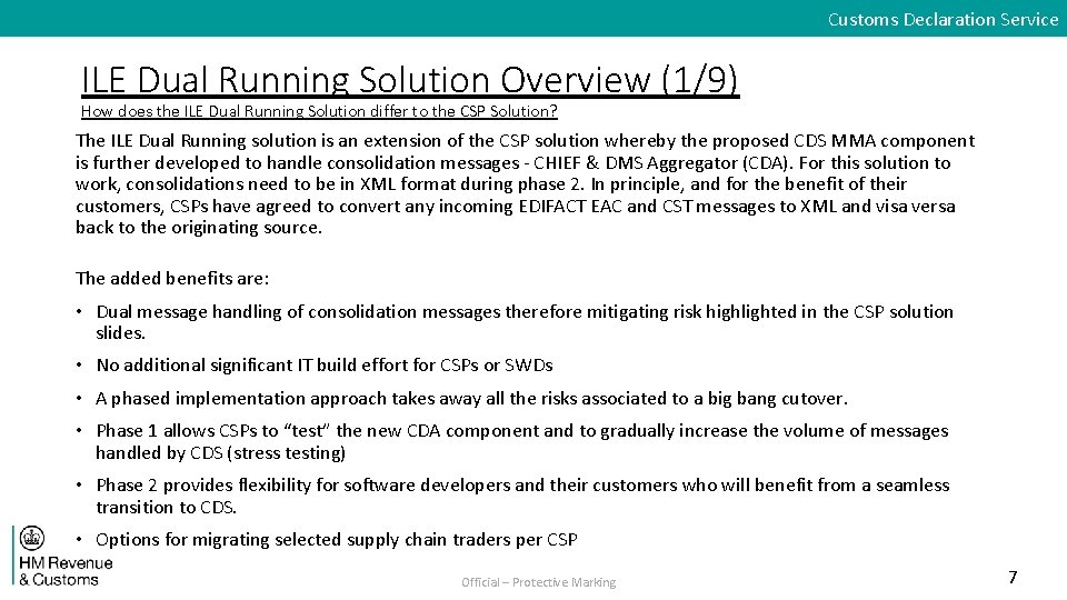 Customs Declaration Service ILE Dual Running Solution Overview (1/9) How does the ILE Dual