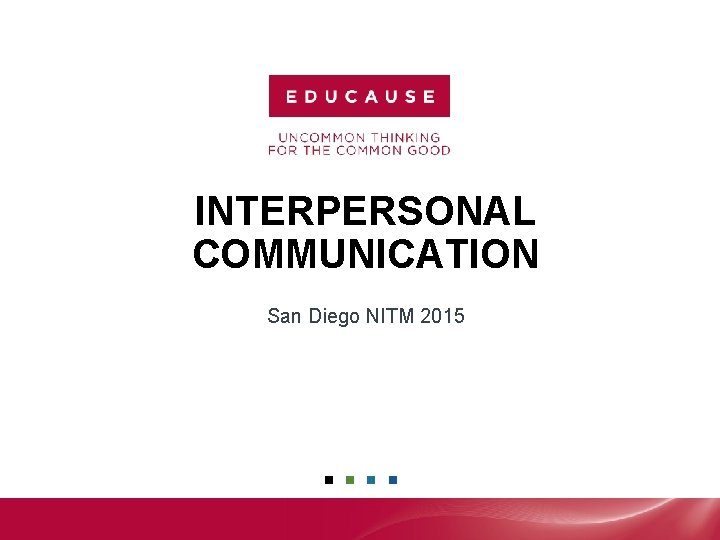 INTERPERSONAL COMMUNICATION San Diego NITM 2015 