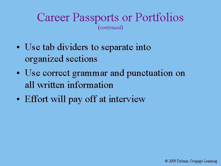Career Passports or Portfolios (continued) • Use tab dividers to separate into organized sections Career Passports or Portfolios (continued) • Use tab dividers to separate into organized sections