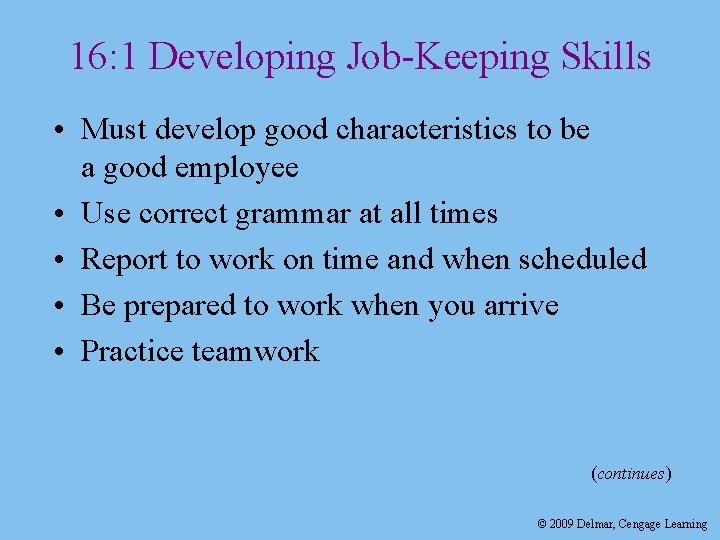 16: 1 Developing Job-Keeping Skills • Must develop good characteristics to be a good 16: 1 Developing Job-Keeping Skills • Must develop good characteristics to be a good