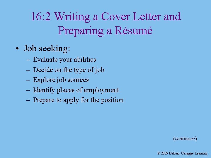 16: 2 Writing a Cover Letter and Preparing a Résumé • Job seeking: – 16: 2 Writing a Cover Letter and Preparing a Résumé • Job seeking: –
