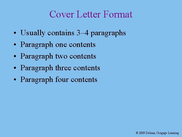Cover Letter Format • • • Usually contains 3– 4 paragraphs Paragraph one contents Cover Letter Format • • • Usually contains 3– 4 paragraphs Paragraph one contents