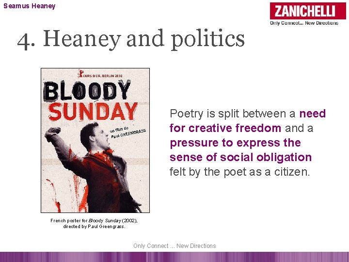 Seamus Heaney 4. Heaney and politics Poetry is split between a need for creative