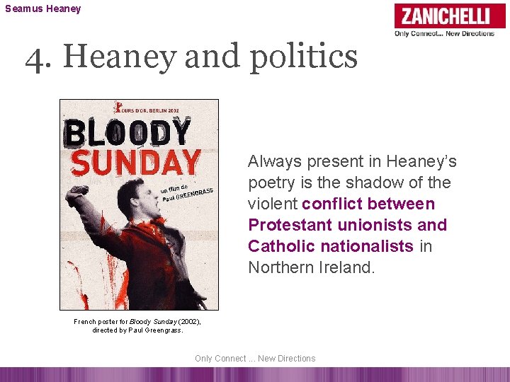 Seamus Heaney 4. Heaney and politics Always present in Heaney’s poetry is the shadow