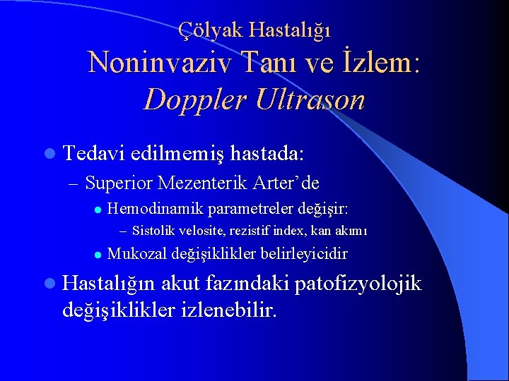 Çölyak Hastalığı Noninvaziv Tanı ve İzlem: Doppler Ultrason l Tedavi edilmemiş hastada: – Superior