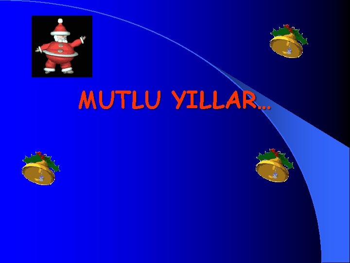 MUTLU YILLAR… 