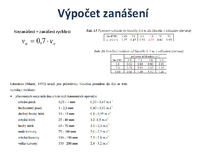 Výpočet zanášení Nezanášecí = zanášecí rychlost 